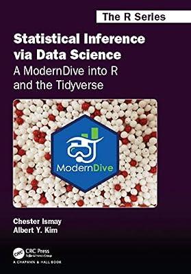 Statistical Inference via Data Science: A ModernDive into R and the Tidyverse (Chapman & Hall/CRC The R Series) by Ismay, Chester; Kim, Albert Y. | Paperback | Probability And Statistics