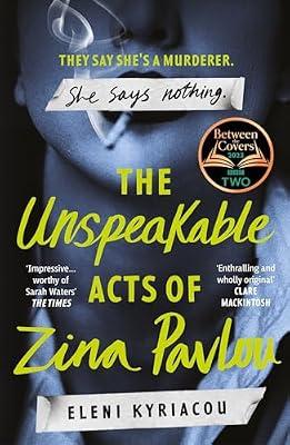 The Unspeakable Acts of Zina Pavlou: The dark and addictive 2023 BBC Between the Covers Book Club pick that's inspired by true-crime events by Kyriacou, Eleni | Hardcover | Historical Mysteries