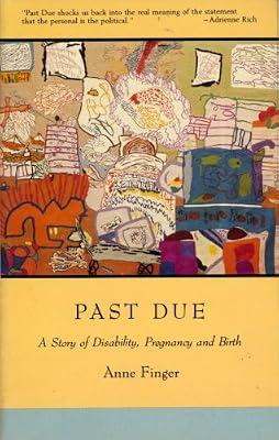 Past Due: A Story of Disability, Pregnancy and Birth by Finger | Paperback | Coping With Disability