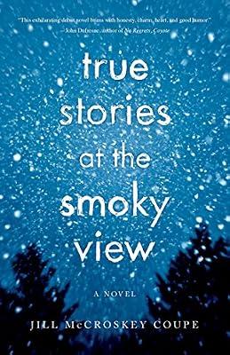 True Stories at the Smoky View: A Novel by Coupe, Jill McCroskey | Paperback | Fiction