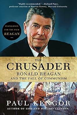 The Crusader: Ronald Reagan and the Fall over Communism by Kengor, Paul | Paperback | Biography & Autobiography