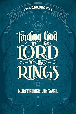 Finding God in the Lord of the Rings by Ware, Jim; Bruner, Kurt | Paperback | Religion