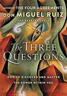 The Three Questions by Ruiz, Don Miguel; Emrys, Barbara | Hardcover | Self-Help
