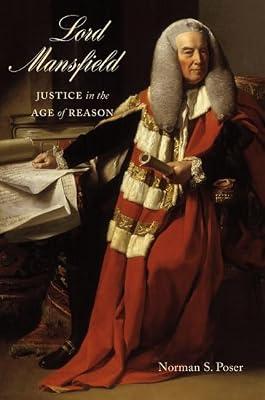 Lord Mansfield: Justice in the Age of Reason by Poser, Norman S. | Paperback | Biography & Autobiography