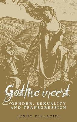 Gothic Incest: Gender, Sexuality and Transgression by DiPlacidi, Jenny | Hardcover | Literary Studies: From C 1900 -