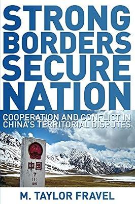 Strong Borders, Secure Nation: Cooperation and Conflict in China's Territorial Disputes by Fravel, M. Taylor | Paperback | Political Science