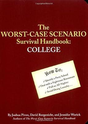 The Worst-Case Scenario Survival Handbook: College: College by Worick, Jennifer; Piven, Joshua | Paperback | Reference