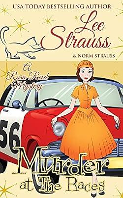 Murder at the Races: a 1950s cozy historical mystery: 6 (A Rosa Reed Mystery) by Strauss, Lee | Paperback | Crime & Mystery