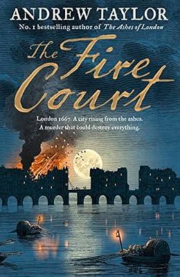 The Fire Court: A gripping historical thriller from the bestselling author of The Ashes of London (James Marwood & Cat Lovett, Book 2) by Taylor, Andrew | Hardcover | Historical Mysteries