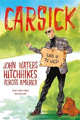Carsick: John Waters Hitchhikes Across America by Waters, John | Hardcover | Travel
