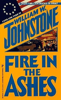 Fire in the Ashes by Johnstone, William W. | Paperback