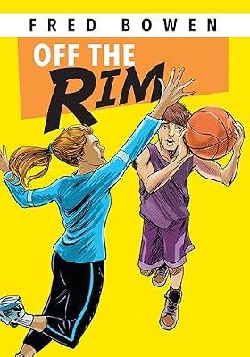 Off the Rim: 5 (Fred Bowen Sports Story Series) by Bowen, Fred | Paperback | Juvenile Fiction