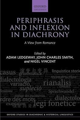 Periphrasis and Inflexion in Diachrony: A View from Romance: 48 (Oxford Studies in Diachronic and Historical Linguistics) | Hardcover | Language Arts & Disciplines