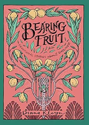 Bearing Fruit: Devotional Stories about Godliness: 00 (Lord's Garden) by Kleyn, Diana | Paperback | Juvenile Nonfiction