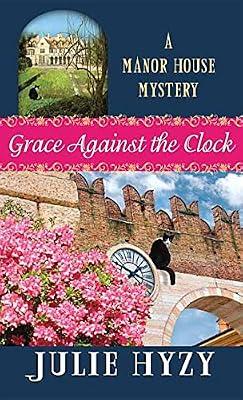 Grace Against the Clock (Manor House Mystery) by Hyzy, Julie | Hardcover