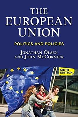 The European Union: Politics and Policies by McCormick, John; Olsen, Jonathan | Paperback | Political Science