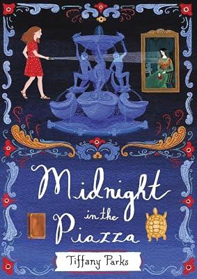 Midnight in the Piazza: A Novel: A Mystery Adventure About Stolen Art in Rome for Children (Ages 8-12) by Parks, Tiffany | Hardcover | Juvenile Fiction