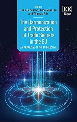 The Harmonization and Protection of Trade Secrets in the Eu: An Appraisal of the Eu Directive | Hardcover | Law