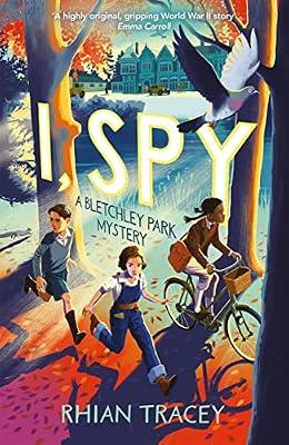 I, Spy: a Bletchley Park mystery by Tracey, Rhian | Paperback | Historical Fiction (Children'S
