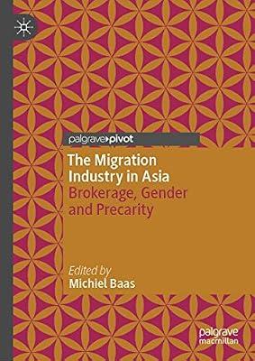 The Migration Industry in Asia: Brokerage, Gender and Precarity | Hardcover | Asia