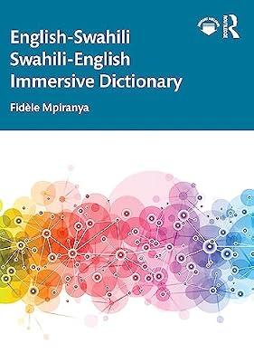 English-Swahili Swahili-English Immersive Dictionary by Mpiranya, Fidèle | Paperback | Literature: History And Criticism