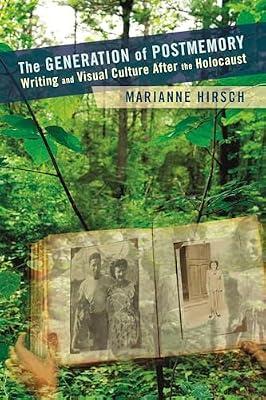 The Generation of Postmemory: Writing and Visual Culture After the Holocaust by Hirsch, Marianne | Paperback | Cultural Studies