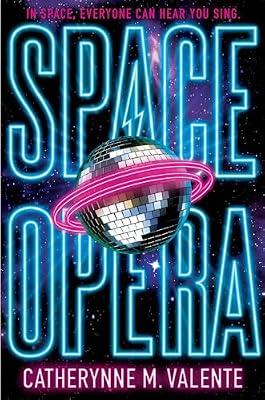 Space Opera: Volume 1 (Space Opera, The) by Valente, Catherynne M. | Paperback | Fiction