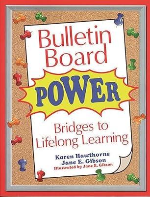 Bulletin Board Power: Bridges to Lifelong Learning by Hawthorne, Karen; Gibson, Jane E. | Paperback | Language Arts & Disciplines
