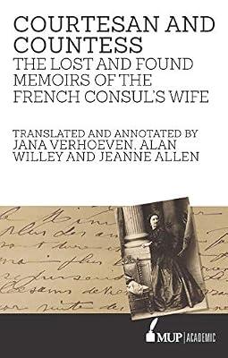 Courtesan and Countess: The Lost and Found Memoirs of the French Consul's Wife | Paperback | History