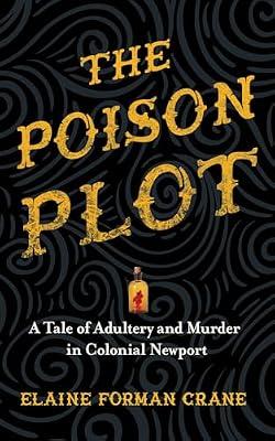 The Poison Plot: A Tale of Adultery and Murder in Colonial Newport by Crane, Elaine Forman | Hardcover | Rhode Island