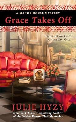 Grace Takes Off: 4 (A Manor House Mystery) by Hyzy, Julie | Mass_Market | Fiction