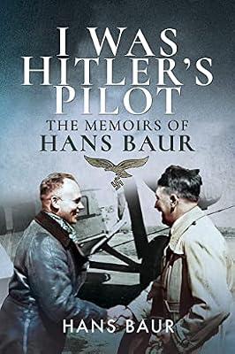 I Was Hitler's Pilot by Baur, Hans | Paperback | History