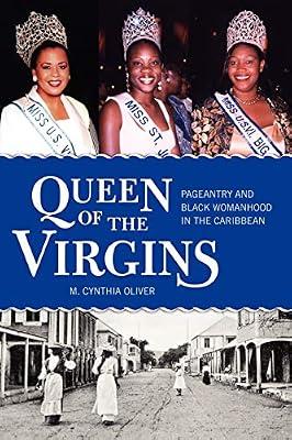 Queen of the Virgins: Pageantry and Black Womanhood in the Caribbean (Caribbean Studies Series) by Oliver, M. Cynthia | Paperback | Gender Studies: Women
