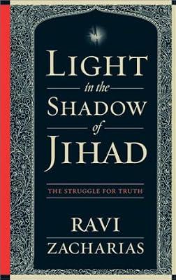 Light in the Shadow of Jihad by Zacharias, Ravi K. | Hardcover | Religious Life & Practice
