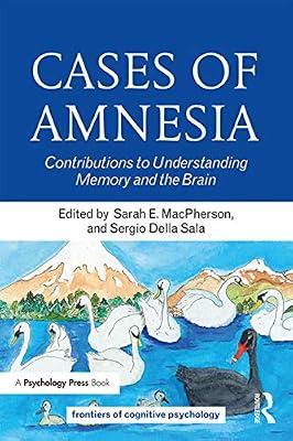 Cases of Amnesia: Contributions to Understanding Memory and the Brain (Frontiers of Cognitive Psychology) | Paperback | Psychology
