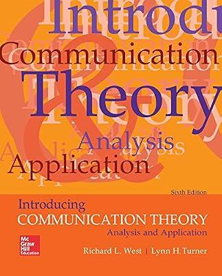Introducing Communication Theory: Analysis and Application by Turner, Lynn H.; West, Richard L. | Paperback | Language Arts & Disciplines