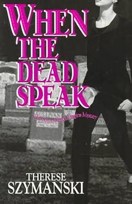 When the Dead Speak (Brett Higgins Mystery S.) by Szymanski, Therese | Paperback | Thriller
