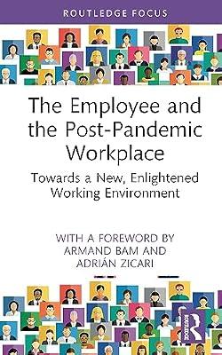 The Employee and the Post-Pandemic Workplace: Towards a New, Enlightened Working Environment (Routledge COBS Focus on Responsible Business) | Hardcover | Economics