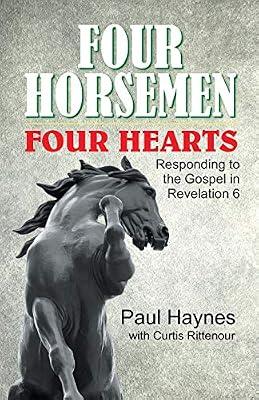 Four Horsemen, Four Hearts: Responding to the Gospel in Revelation 6 by Haynes, Paul | Paperback | Christianity