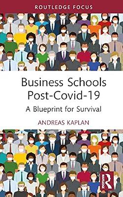 Business Schools post-Covid-19: A Blueprint for Survival (Routledge Focus on Business and Management) by Kaplan, Andreas | Hardcover | Economics