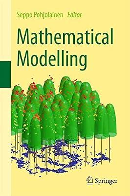 Mathematical Modelling by Lähivaara, Timo; Heiliö, Matti; Mantere, Timo; Laitinen, Erkki | Hardcover | Mathematical Modelling