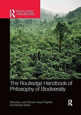 The Routledge Handbook of Philosophy of Biodiversity (Routledge Handbooks in Philosophy) | Paperback | Philosophy