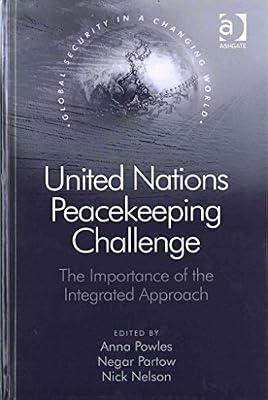 United Nations Peacekeeping Challenge: The Importance of the Integrated Approach (Global Security in a Changing World) | Hardcover | Political Science