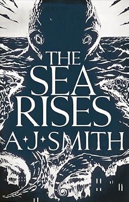 The Sea Rises by Smith, A. J. | Hardcover | Fiction