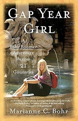 Gap Year Girl: A Baby Boomer Adventure Across 21 Countries by Bohr, Marianne C. | Paperback | Biography & Autobiography