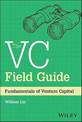 VC Field Guide: Fundamentals of Venture Capital by Lin, William | Hardcover | Business & Economics
