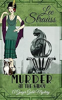 Murder at the Savoy: a cozy historical 1920s mystery: 14 (Ginger Gold Mystery) by Strauss, Lee | Paperback | Crime & Mystery