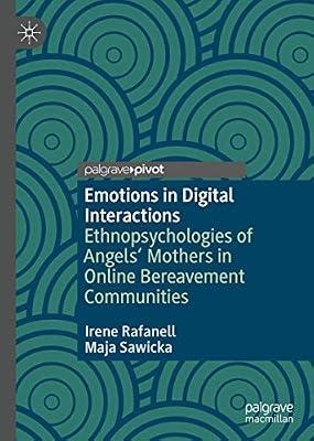 Emotions in Digital Interactions: Ethnopsychologies of Angels' Mothers in Online Bereavement Communities by Sawicka, Maja; Rafanell, Irene | Hardcover | Sociology