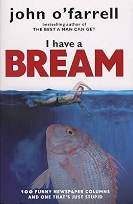 I Have A Bream by O'Farrell, John | Paperback | Humour