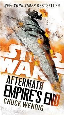 Empire's End: 3 (Star Wars: The Aftermath Trilogy, 3) by Wendig, Chuck | Paperback | Fiction